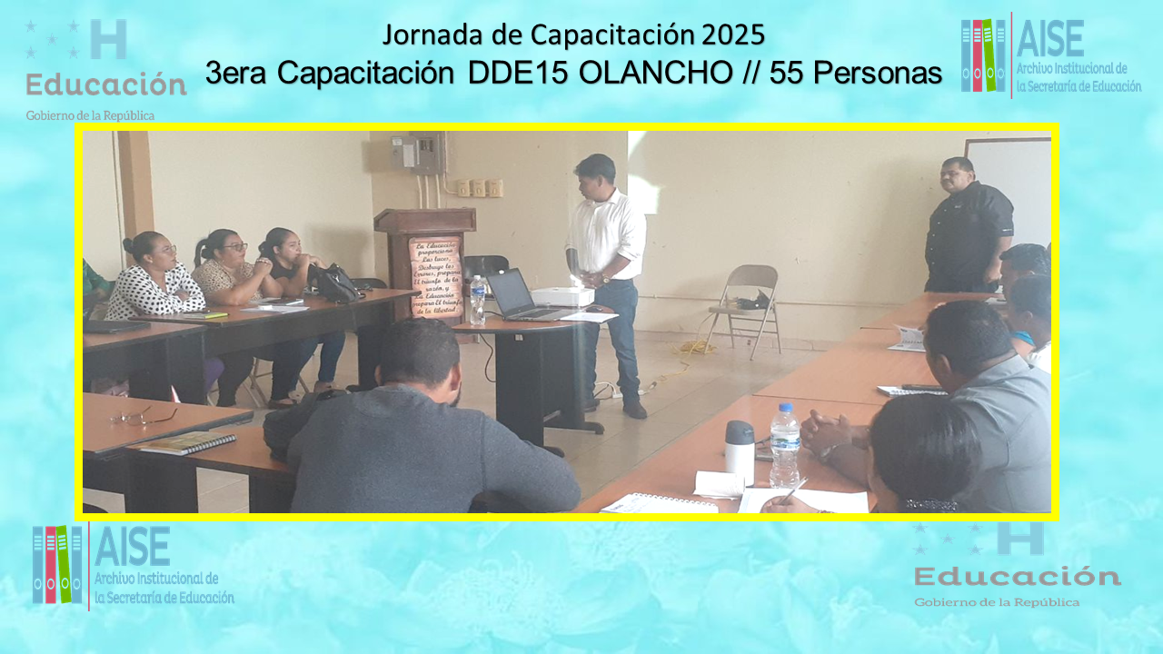 115.- CAPACITACIÓN DIRECCIÓN DEPARTAMENTAL DE OLANCHO DDE15 2025
