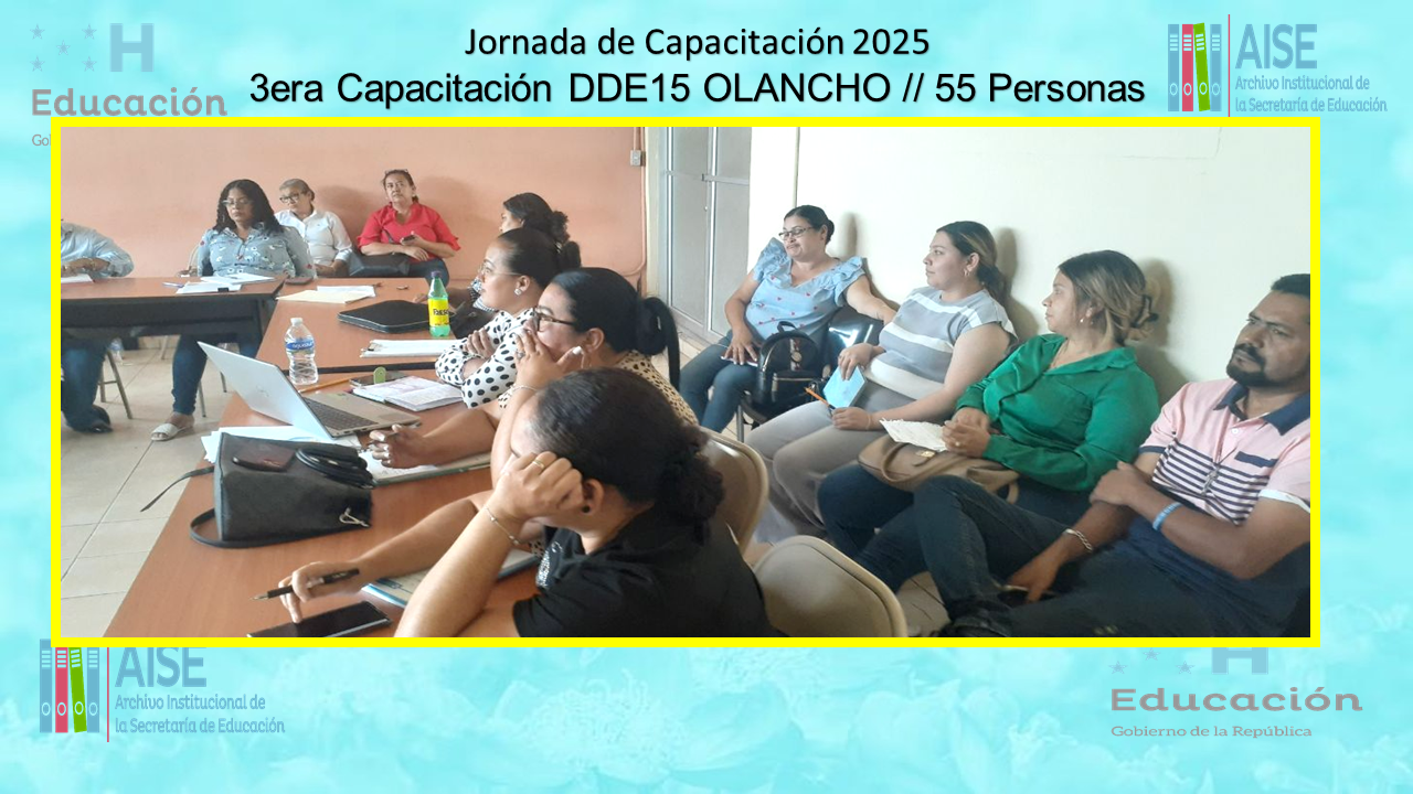 115.- CAPACITACIÓN DIRECCIÓN DEPARTAMENTAL DE OLANCHO DDE15 2025