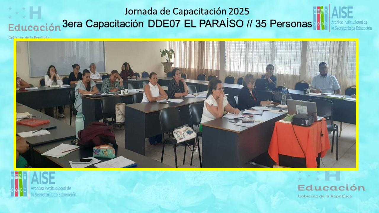 116.- CAPACITACIÓN DIRECCIÓN DEPARTAMENTAL DE EL PARAÍSO DDE07 2025